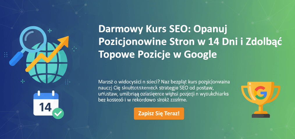 Darmowy Kurs SEO: Zdobądź Topowe Pozycje w Google w 14 Dni!